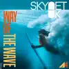 Skynet UK - Way of the Wave (2022 Remastered Version) [Remixes]